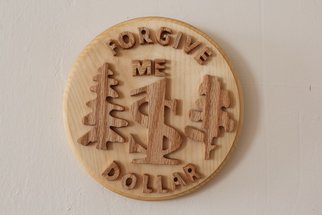 Anatoly Karpov; Wooden Coin, 2014, Original Sculpture Wood, 8 x 8 inches. Artwork description: 241     FORGIVE US DOLLAR   Think of money and dream concerning practicable plans of their reception. Dreams come true, if your desire turns to action.     For you << the wooden dollar>> , is an icon which needs to be used for meditation and the action of a repentance with the slogan: 