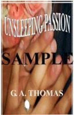 Gwendolyn Thomas: 'Unsleeping Passion', 2009 Artistic Book, Romance. Download: $7. 50 WorksOfGath @ 