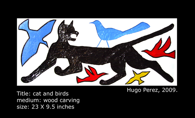 Artist Hugo Perez. 'Cat And Birds' Artwork Image, Created in 2009, Original Woodworking. #art #artist