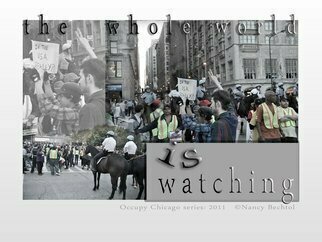 Nancy Bechtol: 'Occupy Chicago   The Whole World is Watching', 2012 Other Photography, Activism.  Occupy Chicago, photo/ text series, Nancy Bechtol,...