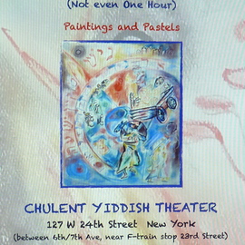 Shoshannah Brombacher: 'My newest exhibition:Nisht kayn Shuh', 2012 Other Drawing, Judaic. Artist Description:    Nisht Kayn Shuh( Not even One Hour)Paintings and PastelsCHULENT YIDDISH THEATER127 W 24th Street  New York ( near the F- train stop 23rd Street)917- 670- 1631 or 718- 339 2779Shoshbm@ gmail. comOPENING and lecture: January 22, 2012 at 2PMSundays 12 PM ...