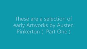 Artist Video A Selection of Earlier Artworks by Austen Pinkerton Part 1 by Austen Pinkerton