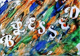 Janet Lapelusa; Blessed, 2020, Original Painting Acrylic, 6 x 4 inches. Artwork description: 241 knife multicolor painting on 4x6 canvas panel  Word in stencil says Blessed.  To remind us to count our blessings. ...