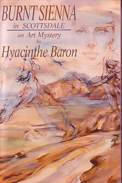 Hyacinthe Kuller-Baron  'BURNT SIENNA In Scottsdale', created in 2003, Original Painting Acrylic.