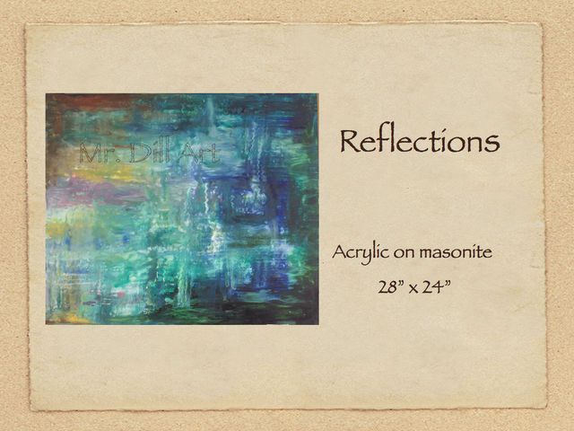 Mr. Dill  'Reflections', created in 2009, Original Painting Oil.