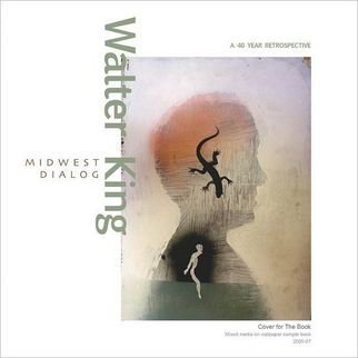 Walter King: 'Walter King Midwest Dialog catalog', 2010 Artistic Book, Other.  Download e- Book version from Barnes and Noble at: