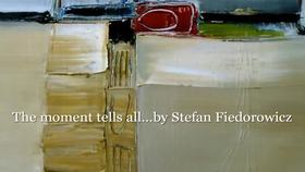 Artist Video A moment tells all by Stefan Fiedorowicz