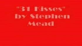 Artist Video 31 Kisses by Stephen Mead